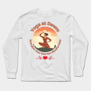 Yoga at Dawn: Energize Your Day the Mindful Way Morning Yoga Long Sleeve T-Shirt